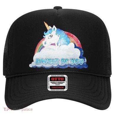 Always Be You Unicorn Rainbow Quote Hat
