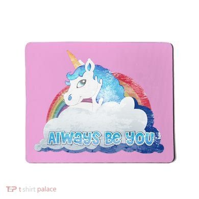 Always Be You Unicorn Rainbow Quote Mousepad