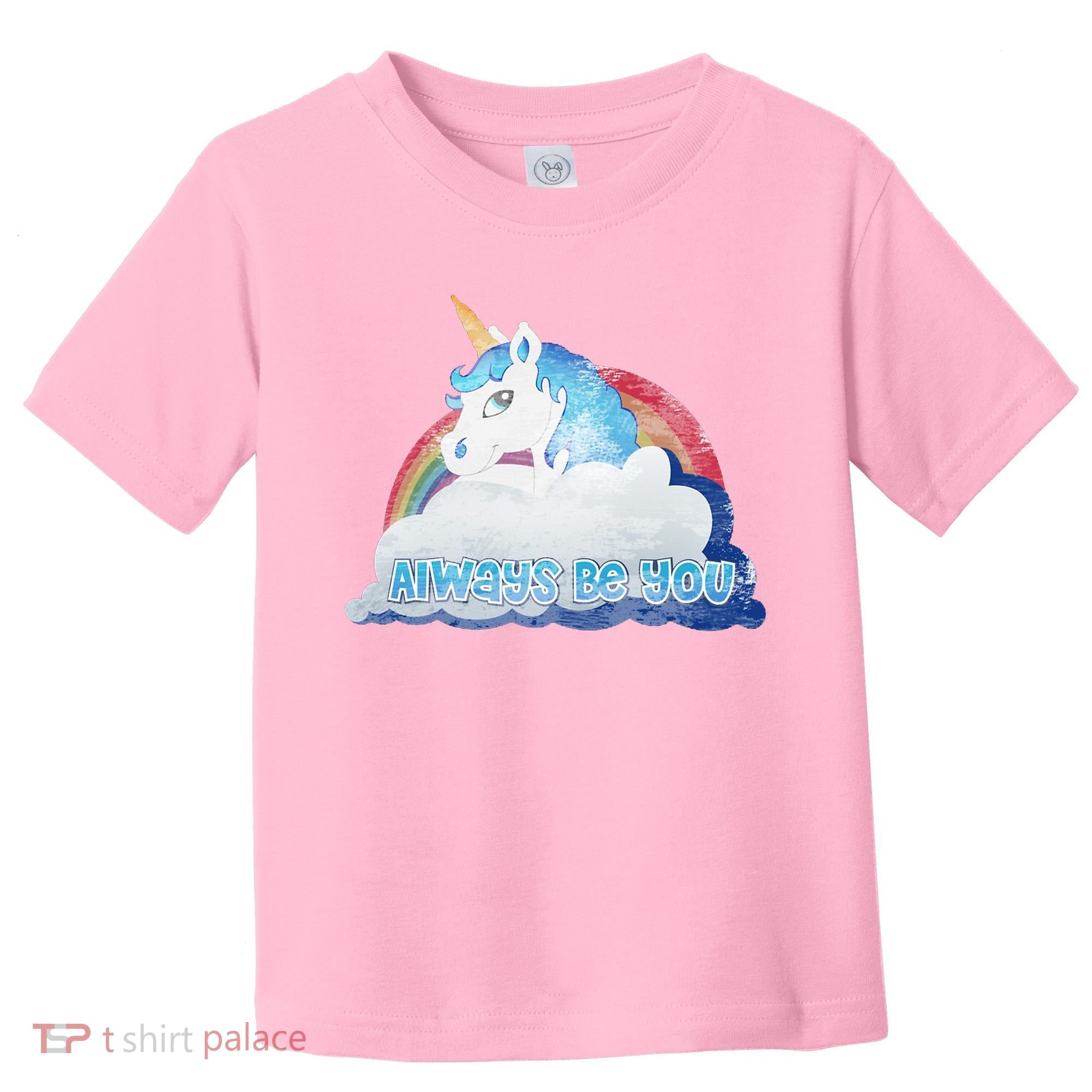 Always Be You Unicorn Rainbow Quote Toddler T-Shirt