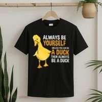Always Be Yourself Unless You Can Be A Duck For Duck Lover T-Shirt thumb 2