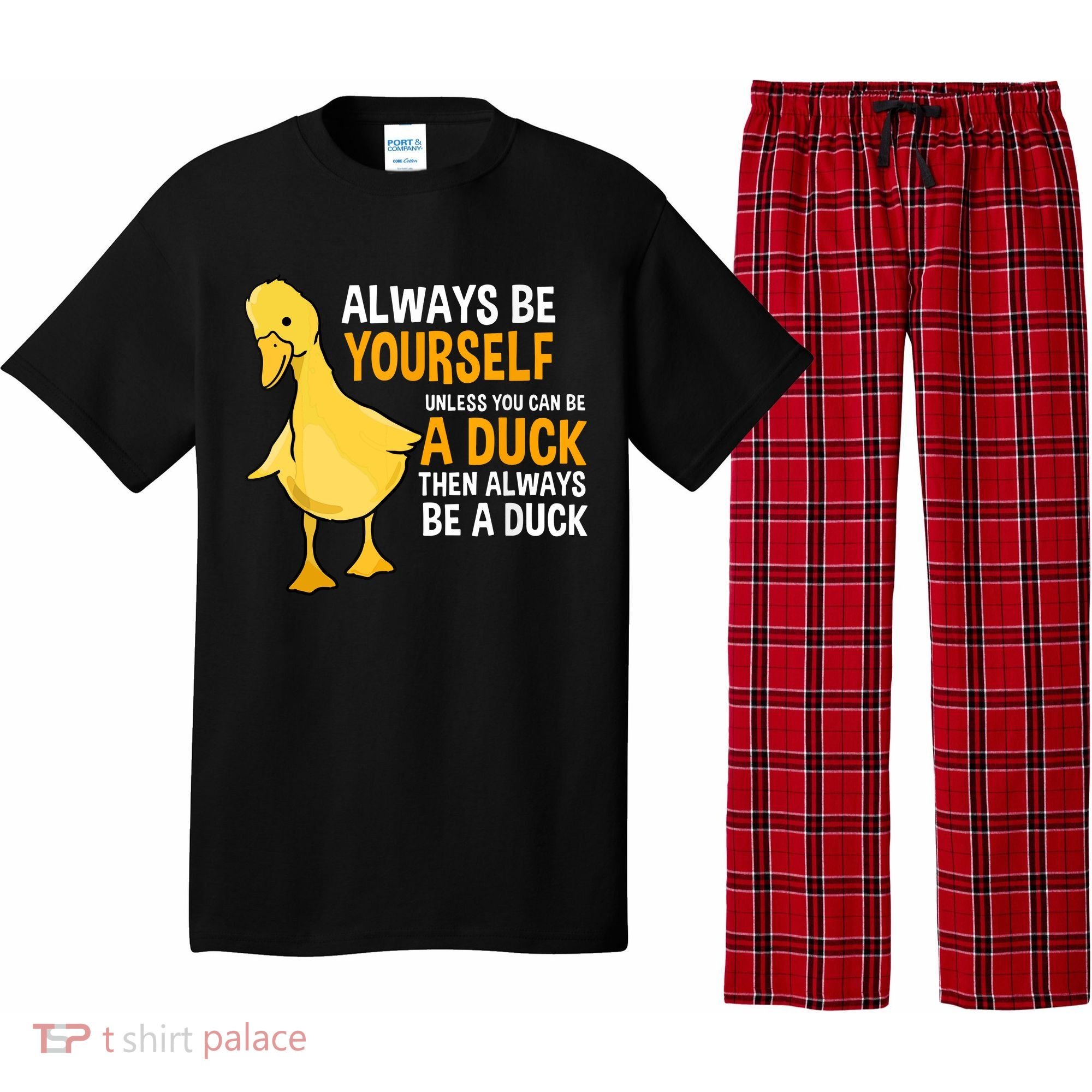 Always Be Yourself Unless You Can Be A Duck For Duck Lover Pajama Set