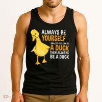 Always Be Yourself Unless You Can Be A Duck For Duck Lover Tank Top thumb 3