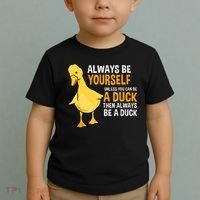 Always Be Yourself Unless You Can Be A Duck For Duck Lover Toddler T-Shirt thumb 2