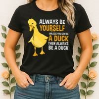 Always Be Yourself Unless You Can Be A Duck For Duck Lover Women's T-Shirt thumb 2