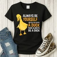 Always Be Yourself Unless You Can Be A Duck For Duck Lover Women's T-Shirt thumb 3