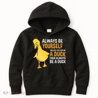 Always Be Yourself Unless You Can Be A Duck For Duck Lover Kids Hoodie thumb 0