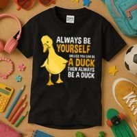 Always Be Yourself Unless You Can Be A Duck For Duck Lover Kids T-Shirt thumb 3