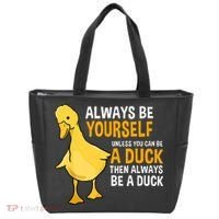Always Be Yourself Unless You Can Be A Duck For Duck Lover Tote Bag thumb 0