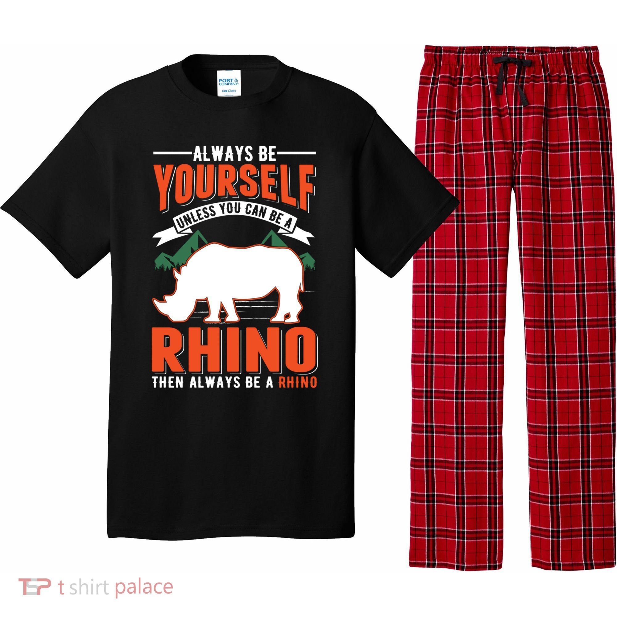 Always Be Yourself Unless You Can Be A Rhino Gift Pajama Set