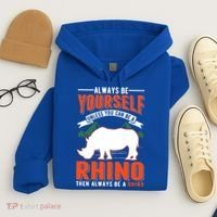 Always Be Yourself Unless You Can Be A Rhino Gift Hoodie thumb 4