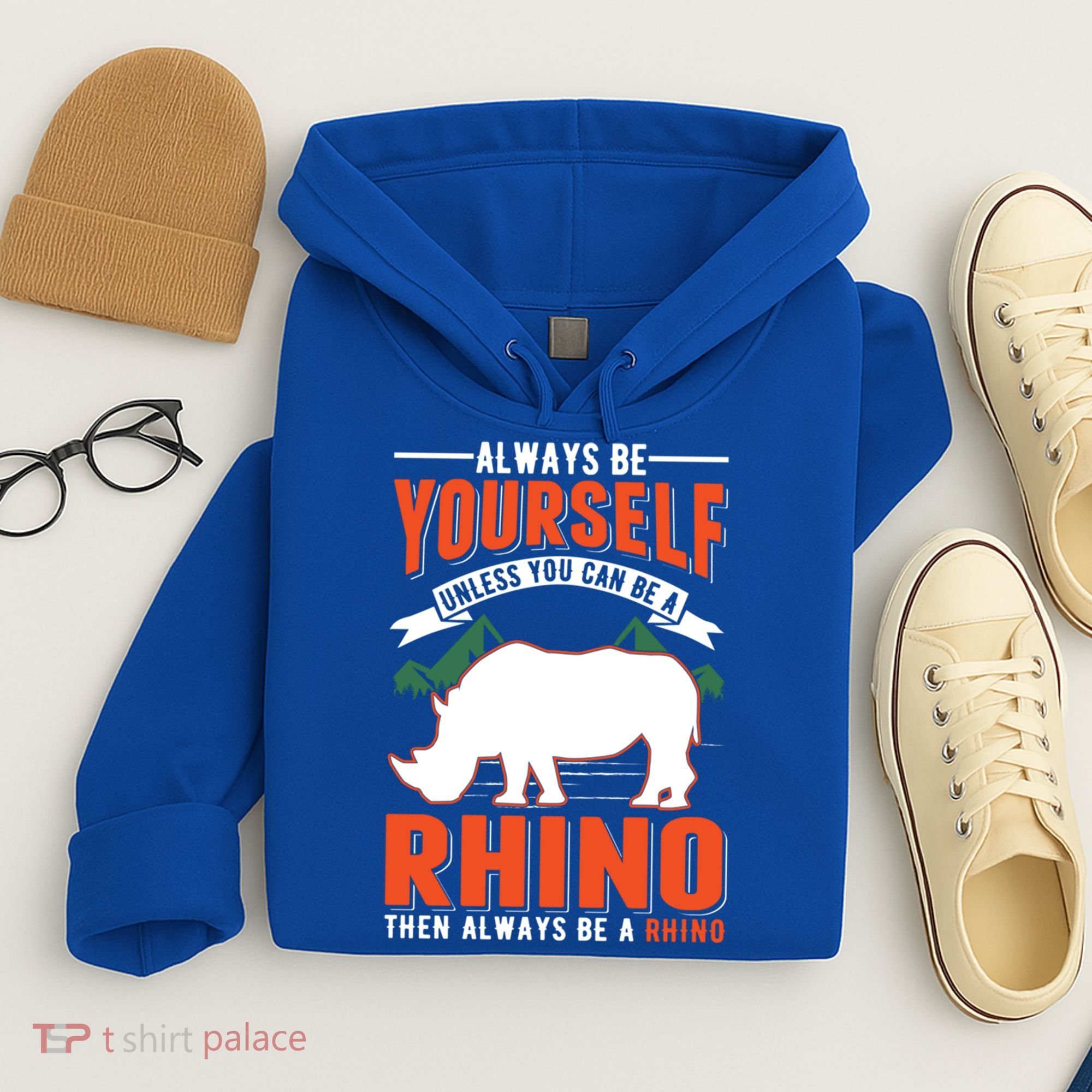 Always Be Yourself Unless You Can Be A Rhino Gift Hoodie