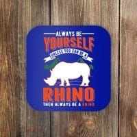 Always Be Yourself Unless You Can Be A Rhino Gift Coaster thumb 0