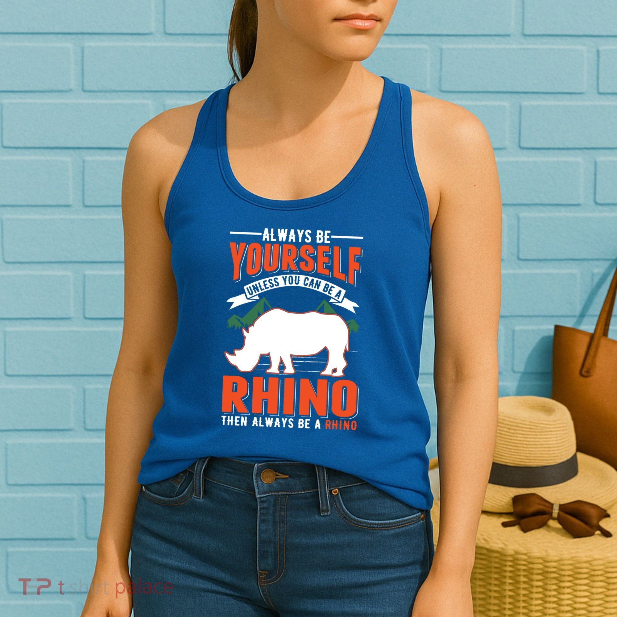 Always Be Yourself Unless You Can Be A Rhino Gift Women's Tank Top