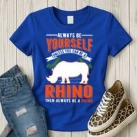 Always Be Yourself Unless You Can Be A Rhino Gift Women's T-Shirt thumb 3