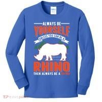 Always Be Yourself Unless You Can Be A Rhino Gift Kids Long Sleeve Shirt thumb 0