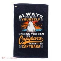 Always Be Yourself Unless You Can Be A Capybara Golf Towel thumb 0