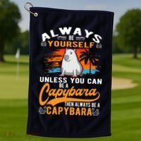 Always Be Yourself Unless You Can Be A Capybara Golf Towel thumb 1