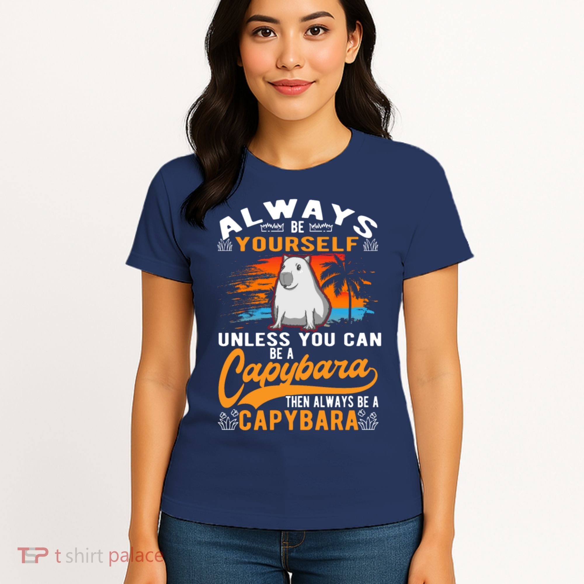 Always Be Yourself Unless You Can Be A Capybara Women's T-Shirt