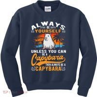Always Be Yourself Unless You Can Be A Capybara Kids Sweatshirt thumb 0