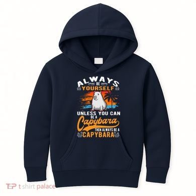 Always Be Yourself Unless You Can Be A Capybara Kids Hoodie