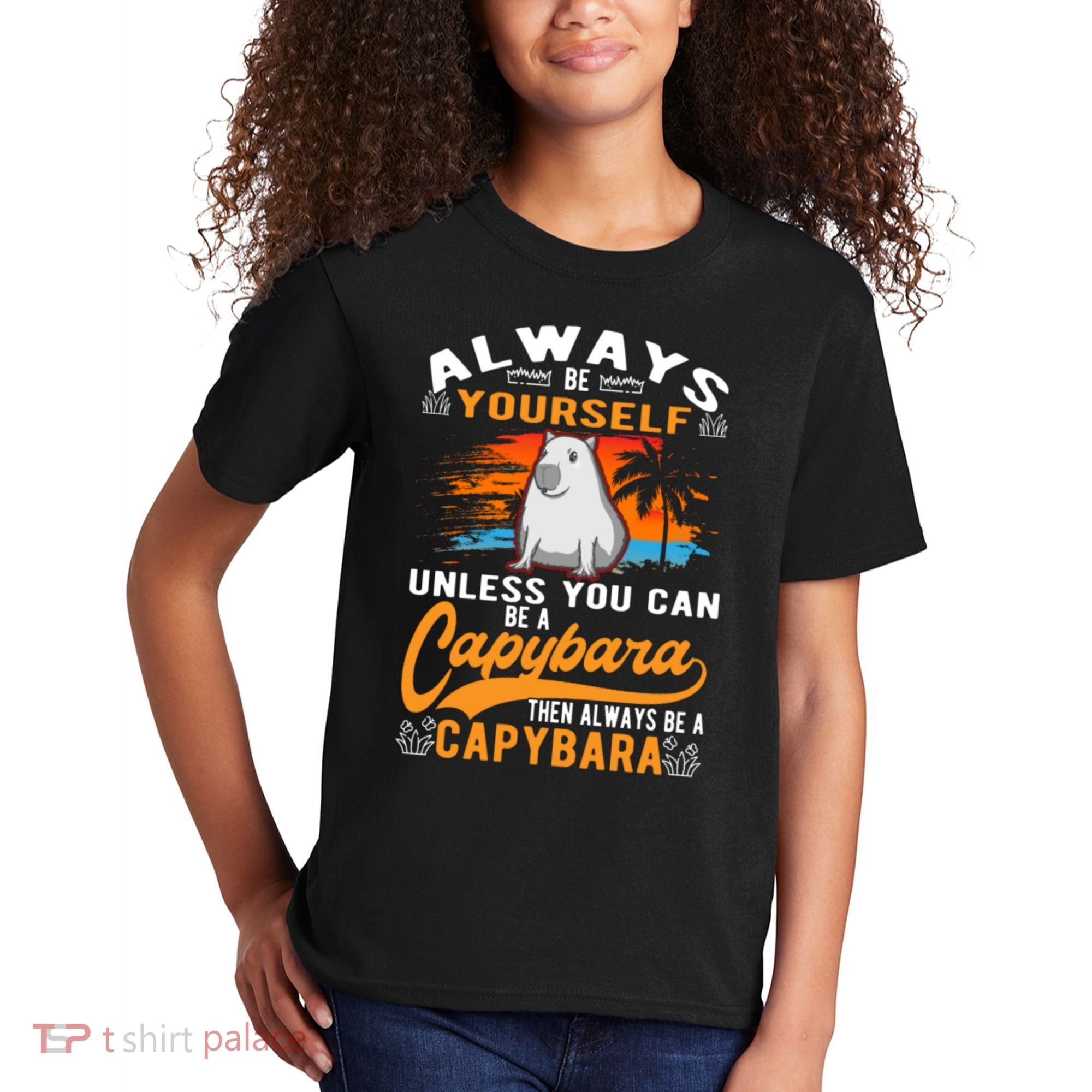 Always Be Yourself Unless You Can Be A Capybara Kids T-Shirt