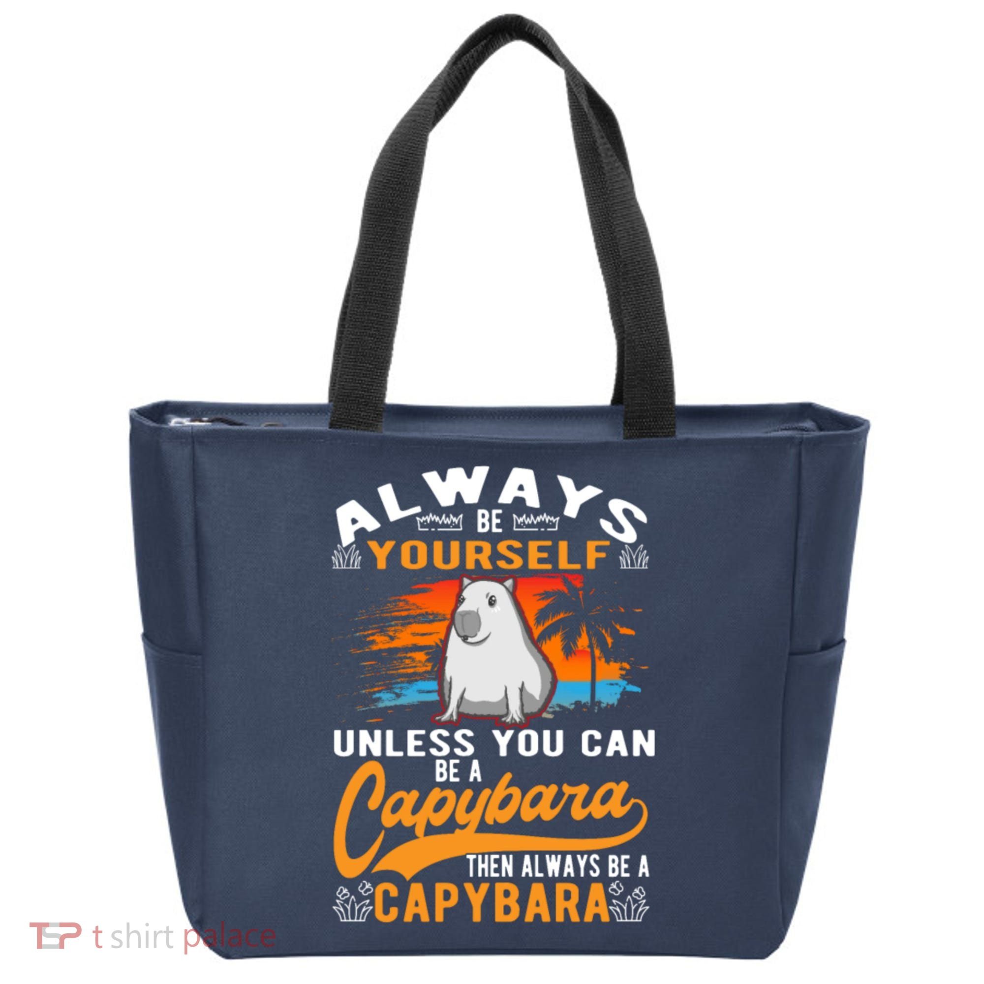 Always Be Yourself Unless You Can Be A Capybara Tote Bag