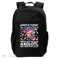 Always Be Yourself Unless You Can Be An Axolotl Lover Funny Backpack thumb 0