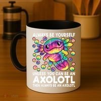 Always Be Yourself Unless You Can Be An Axolotl Lover Funny Coffee Mug thumb 4