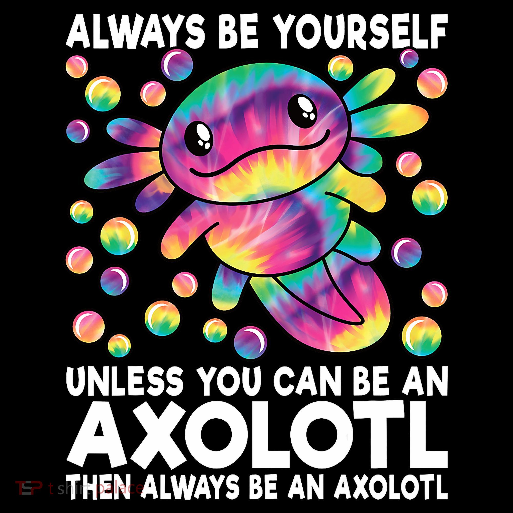 Always Be Yourself Unless You Can Be An Axolotl Lover Funny Coffee Mug