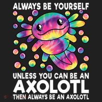 Always Be Yourself Unless You Can Be An Axolotl Lover Funny Beanie thumb 2
