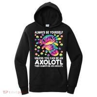 Always Be Yourself Unless You Can Be An Axolotl Lover Funny Women's Hoodie thumb 0