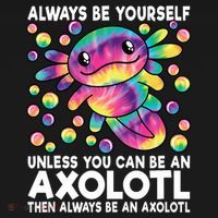 Always Be Yourself Unless You Can Be An Axolotl Lover Funny Women's Hoodie thumb 2