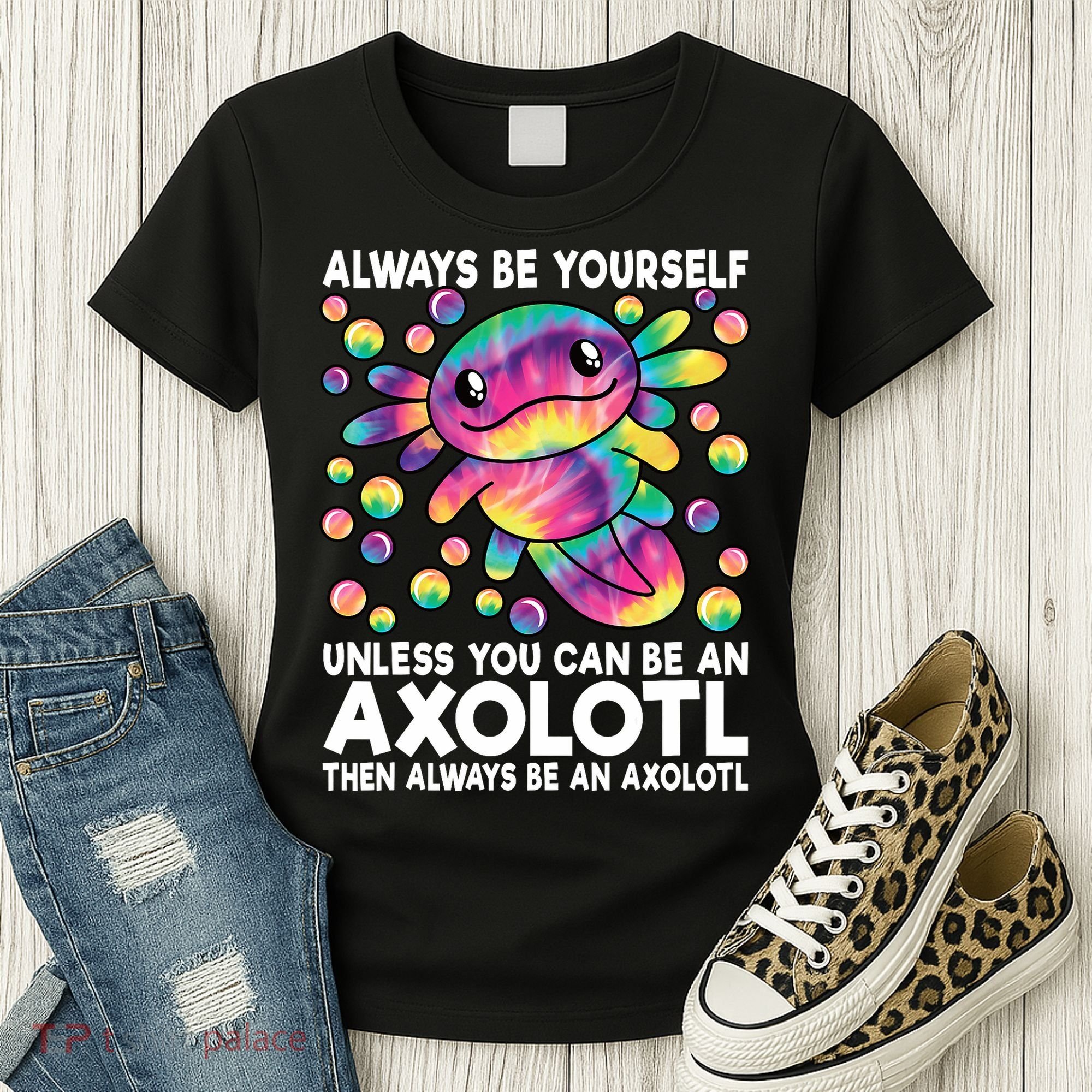 Always Be Yourself Unless You Can Be An Axolotl Lover Funny Women's T-Shirt