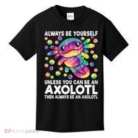 Always Be Yourself Unless You Can Be An Axolotl Lover Funny Kids T-Shirt thumb 0