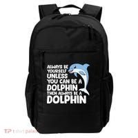 Always Be Yourself Unless You Can Be A Dolphin Backpack thumb 0