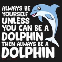 Always Be Yourself Unless You Can Be A Dolphin Ornament thumb 1