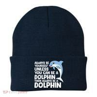 Always Be Yourself Unless You Can Be A Dolphin Beanie thumb 0