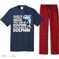 Always Be Yourself Unless You Can Be A Dolphin Pajama Set thumb 0
