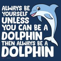 Always Be Yourself Unless You Can Be A Dolphin Baby Bodysuit thumb 2