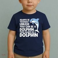 Always Be Yourself Unless You Can Be A Dolphin Toddler T-Shirt thumb 2