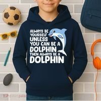 Always Be Yourself Unless You Can Be A Dolphin Kids Hoodie thumb 2