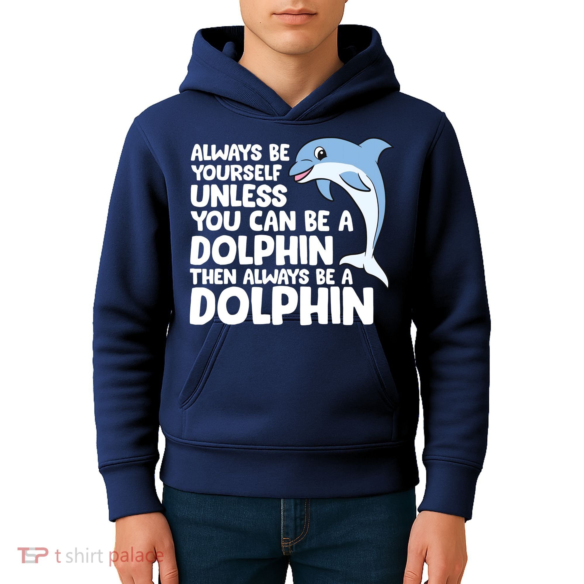 Always Be Yourself Unless You Can Be A Dolphin Kids Hoodie