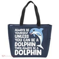 Always Be Yourself Unless You Can Be A Dolphin Tote Bag thumb 0