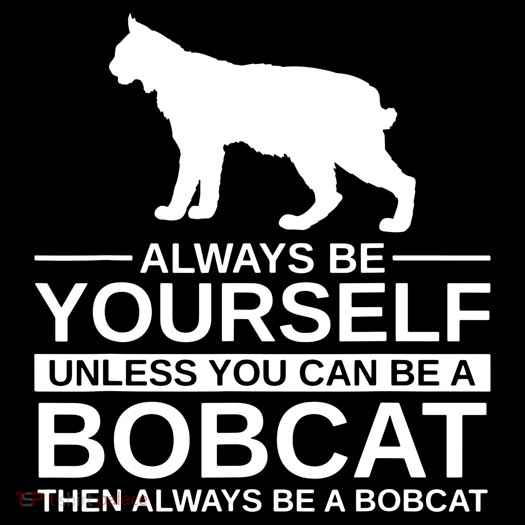 Always Be Yourself Bobcat Backpack