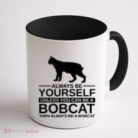 Always Be Yourself Bobcat Coffee Mug thumb 1
