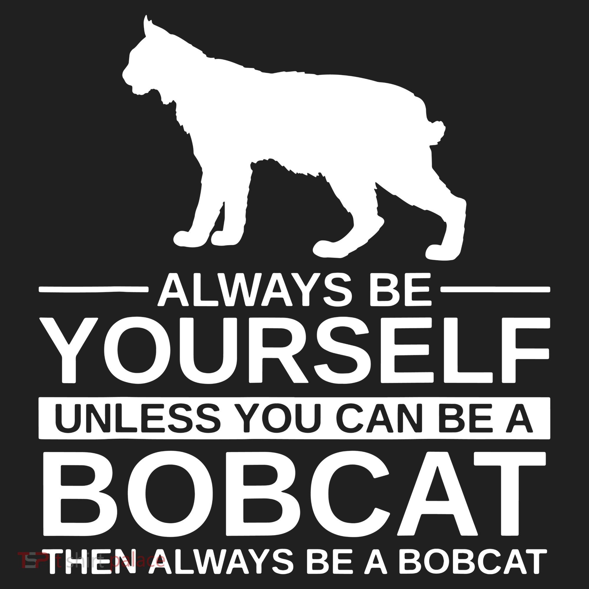 Always Be Yourself Bobcat Tumbler