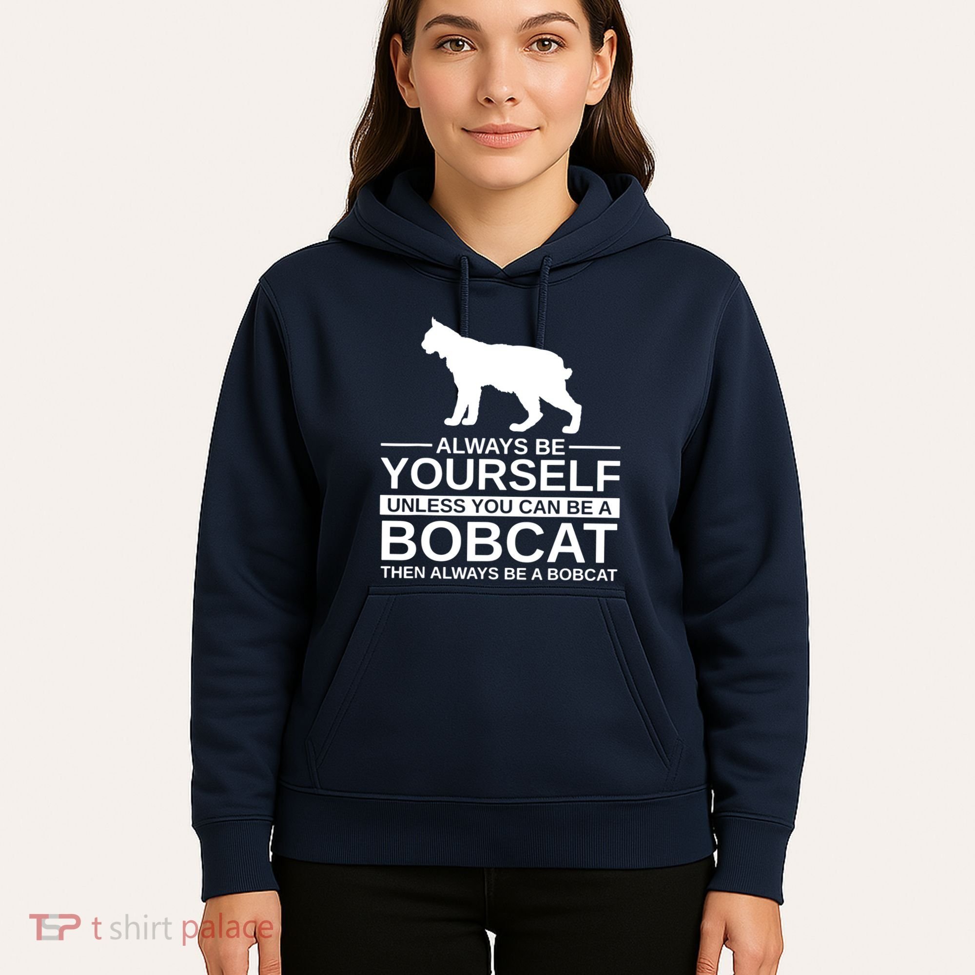 Always Be Yourself Bobcat Hoodie