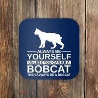 Always Be Yourself Bobcat Coaster thumb 0