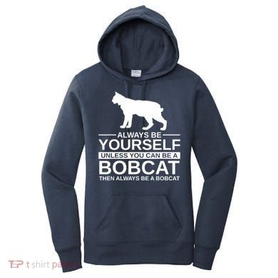 Always Be Yourself Bobcat Women's Hoodie