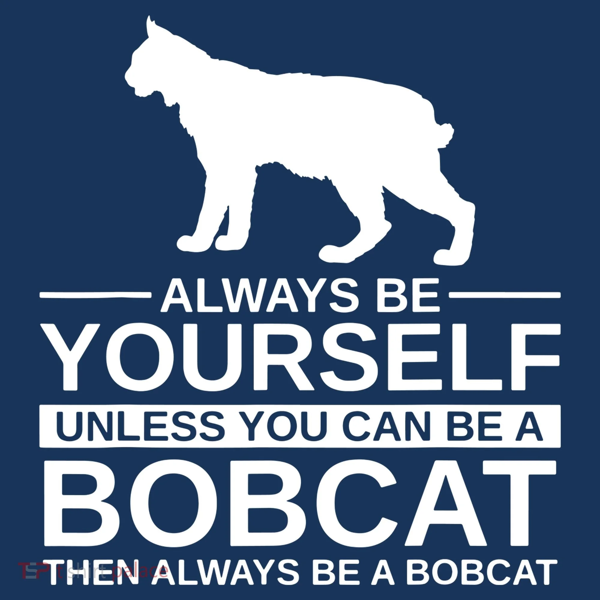 Always Be Yourself Bobcat Hat